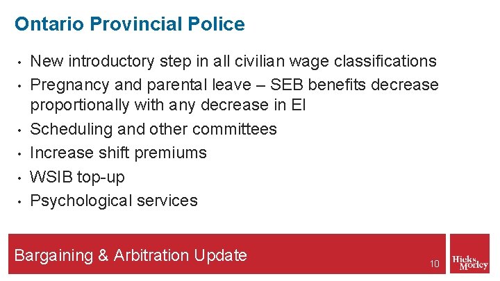 Ontario Provincial Police • • • New introductory step in all civilian wage classifications