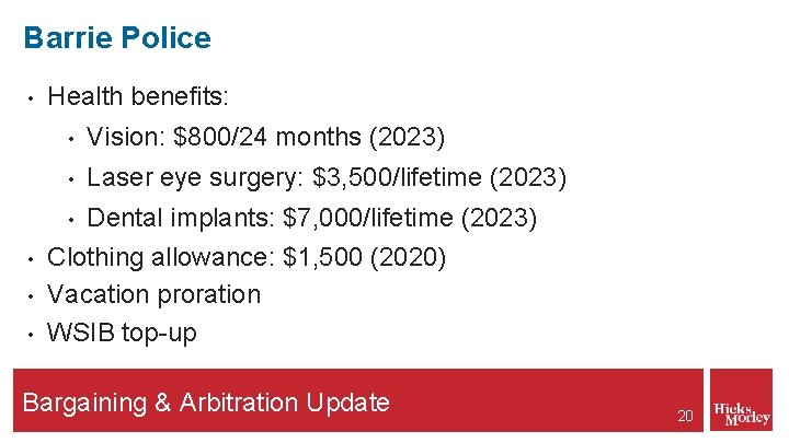 Barrie Police • Health benefits: • Vision: $800/24 months (2023) • Laser eye surgery: