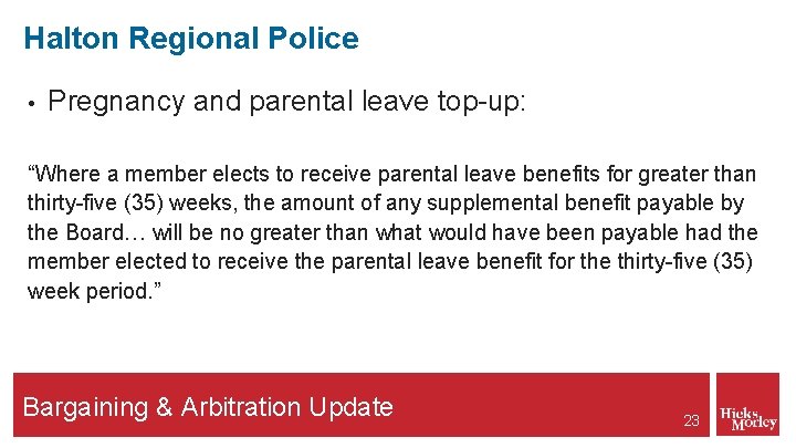 Halton Regional Police • Pregnancy and parental leave top-up: “Where a member elects to
