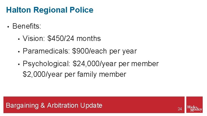 Halton Regional Police • Benefits: • Vision: $450/24 months • Paramedicals: $900/each per year