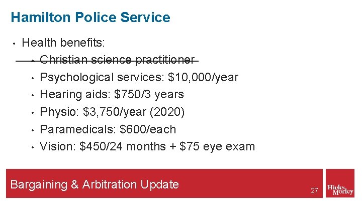 Hamilton Police Service • Health benefits: • Christian science practitioner • Psychological services: $10,