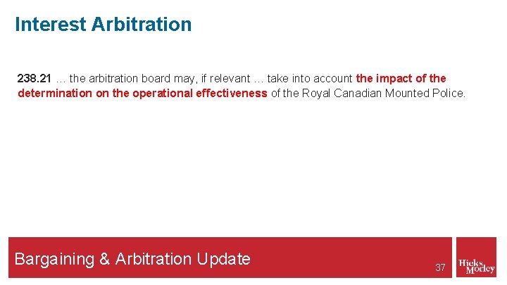 Interest Arbitration 238. 21 … the arbitration board may, if relevant … take into