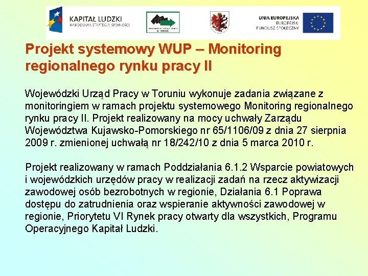 Projekt systemowy WUP – Monitoring regionalnego rynku pracy II Wojewódzki Urząd Pracy w Toruniu