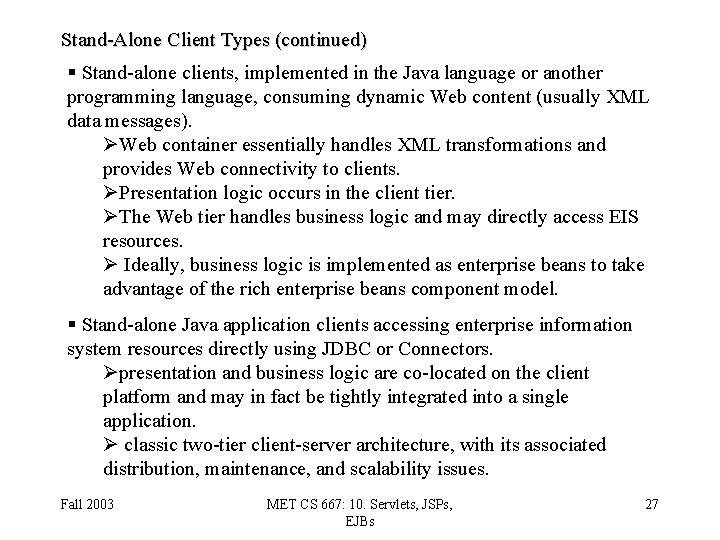 Stand-Alone Client Types (continued) § Stand-alone clients, implemented in the Java language or another