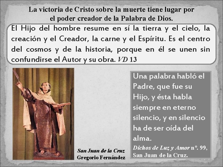 La victoria de Cristo sobre la muerte tiene lugar por el poder creador de