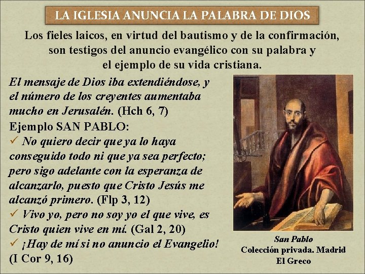 LA IGLESIA ANUNCIA LA PALABRA DE DIOS Los fieles laicos, en virtud del bautismo