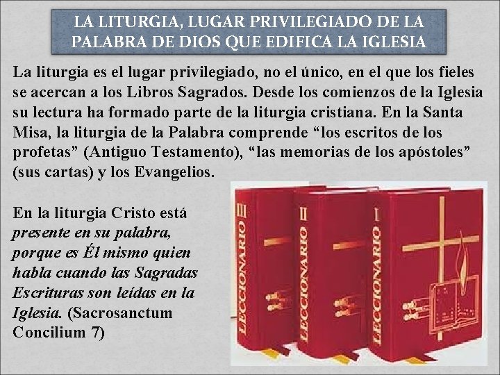 LA LITURGIA, LUGAR PRIVILEGIADO DE LA PALABRA DE DIOS QUE EDIFICA LA IGLESIA La