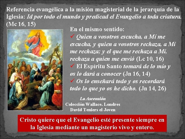 Referencia evangélica a la misión magisterial de la jerarquía de la Iglesia: Id por