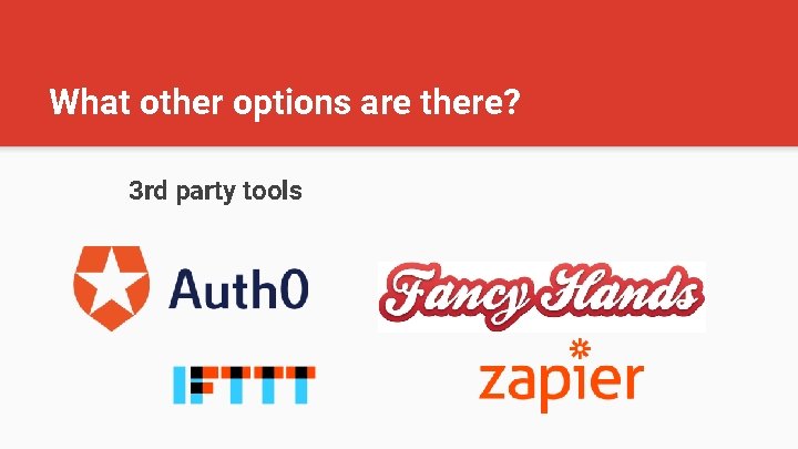 What other options are there? 3 rd party tools 