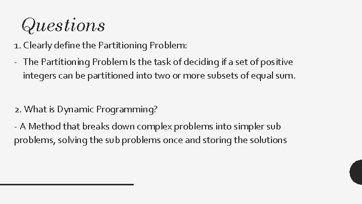 Questions 1. Clearly define the Partitioning Problem: - The Partitioning Problem Is the task