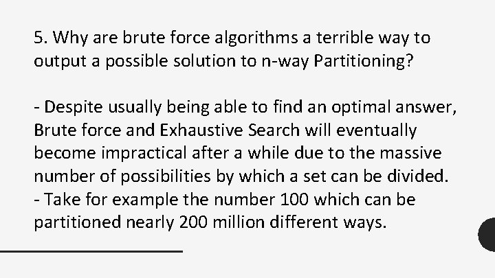 5. Why are brute force algorithms a terrible way to output a possible solution