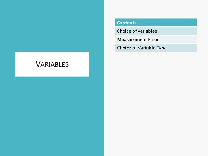 Contents Choice of variables Measurement Error Choice of Variable Type VARIABLES 