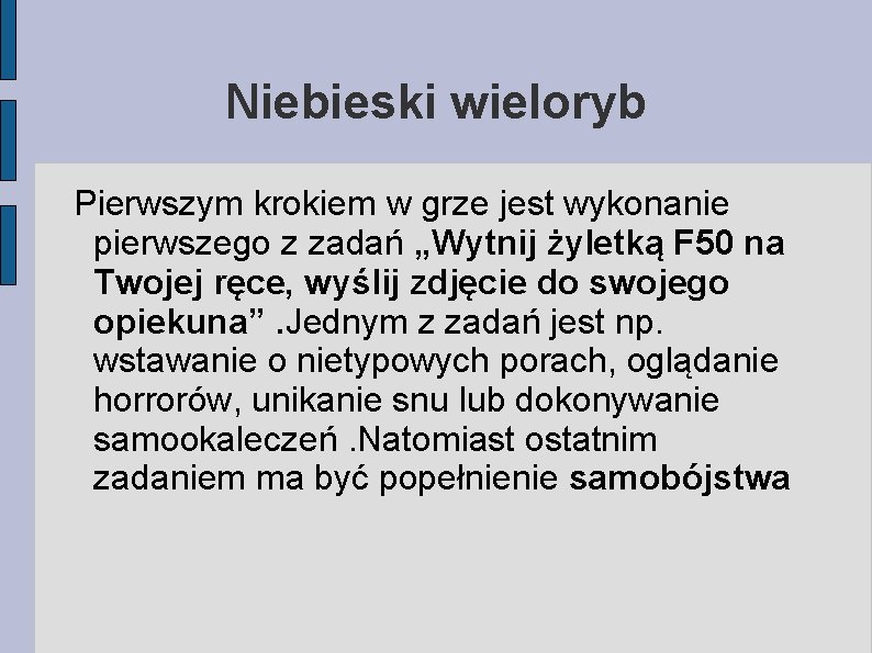 Niebieski wieloryb Pierwszym krokiem w grze jest wykonanie pierwszego z zadań „Wytnij żyletką F Niebieski wieloryb Pierwszym krokiem w grze jest wykonanie pierwszego z zadań „Wytnij żyletką F