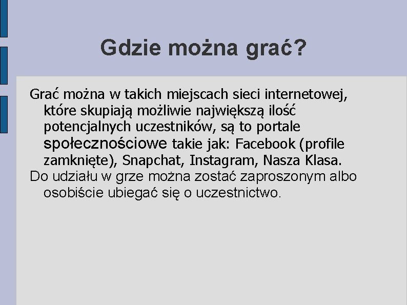 Gdzie można grać? Grać można w takich miejscach sieci internetowej, które skupiają możliwie największą Gdzie można grać? Grać można w takich miejscach sieci internetowej, które skupiają możliwie największą