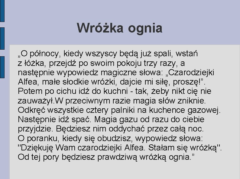 Wróżka ognia „O północy, kiedy wszyscy będą już spali, wstań z łóżka, przejdź po Wróżka ognia „O północy, kiedy wszyscy będą już spali, wstań z łóżka, przejdź po