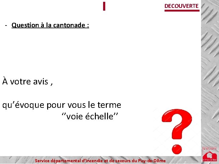 DECOUVERTE - Question à la cantonade : À votre avis , qu’évoque pour vous DECOUVERTE - Question à la cantonade : À votre avis , qu’évoque pour vous