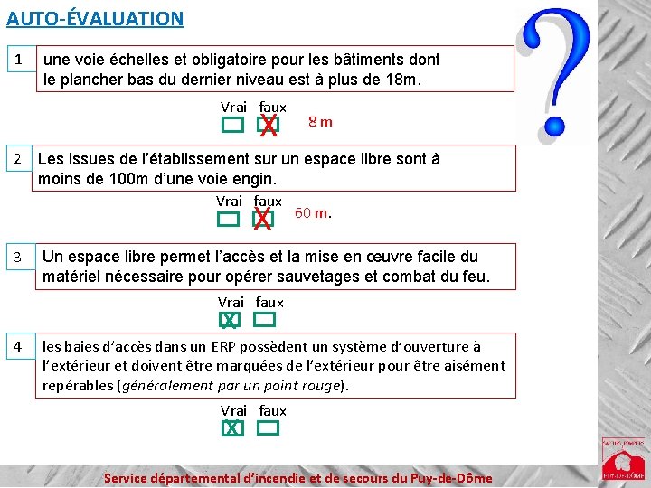 AUTO-ÉVALUATION 1 une voie échelles et obligatoire pour les bâtiments dont le plancher bas AUTO-ÉVALUATION 1 une voie échelles et obligatoire pour les bâtiments dont le plancher bas