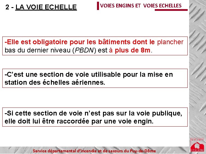 2 - LA VOIE ECHELLE VOIES ENGINS ET VOIES ECHELLES -Elle est obligatoire pour