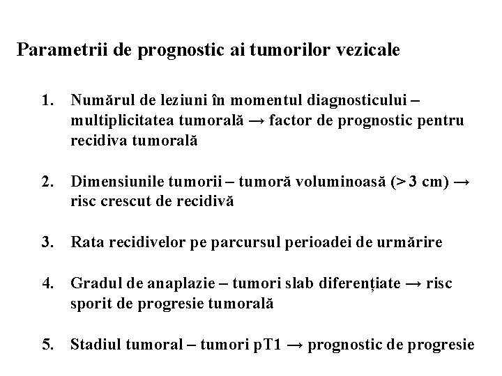 Parametrii de prognostic ai tumorilor vezicale 1. Numărul de leziuni în momentul diagnosticului –