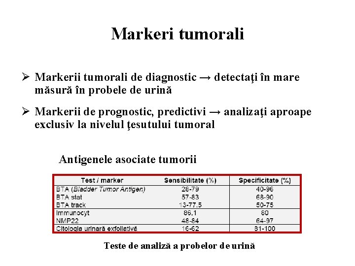 Markeri tumorali Ø Markerii tumorali de diagnostic → detectaţi în mare măsură în probele