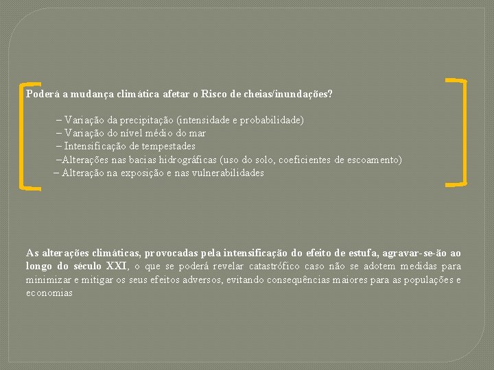 Poderá a mudança climática afetar o Risco de cheias/inundações? – Variação da precipitação (intensidade