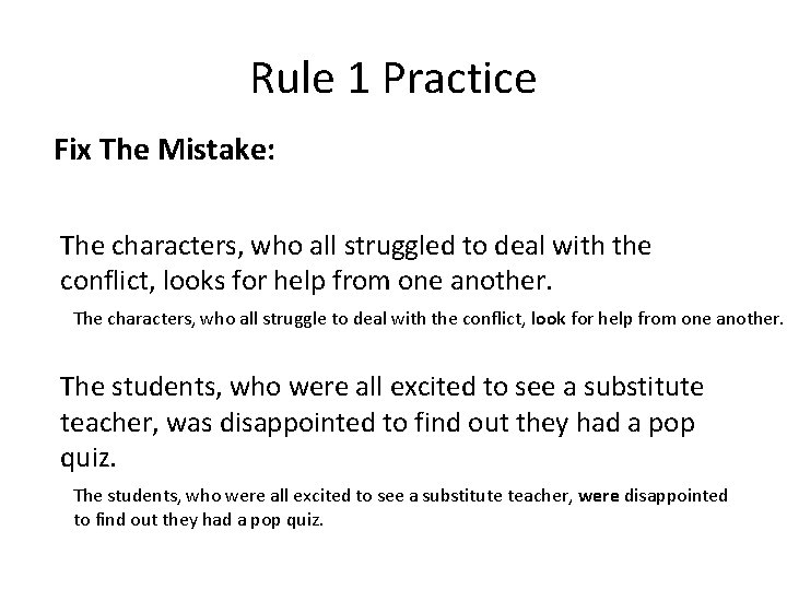 Rule 1 Practice Fix The Mistake: The characters, who all struggled to deal with