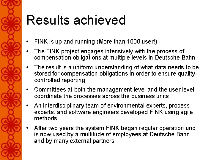 Results achieved • FINK is up and running (More than 1000 user!) • The