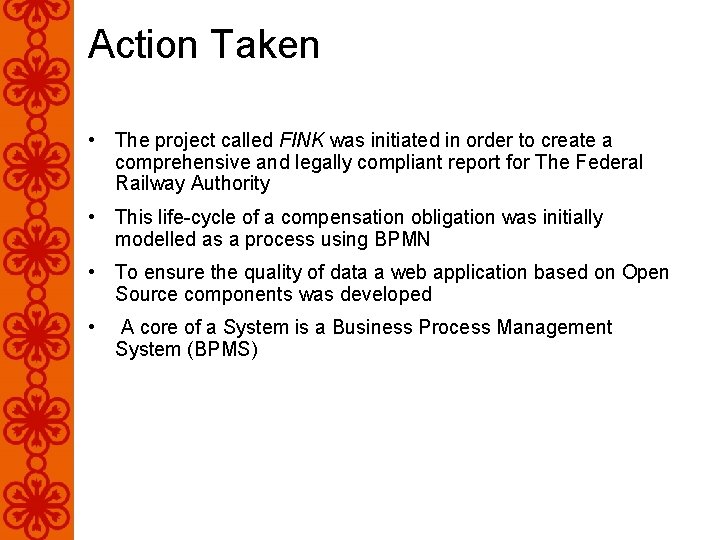 Action Taken • The project called FINK was initiated in order to create a