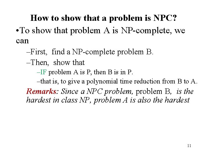 How to show that a problem is NPC? • To show that problem A