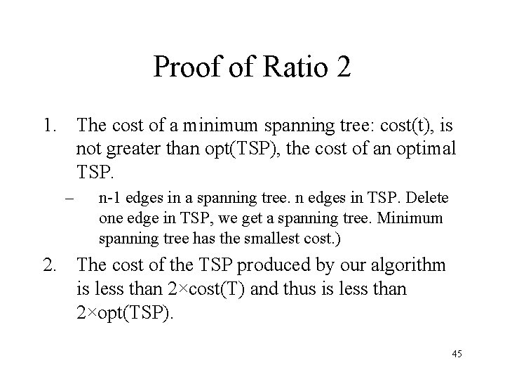 Proof of Ratio 2 1. The cost of a minimum spanning tree: cost(t), is