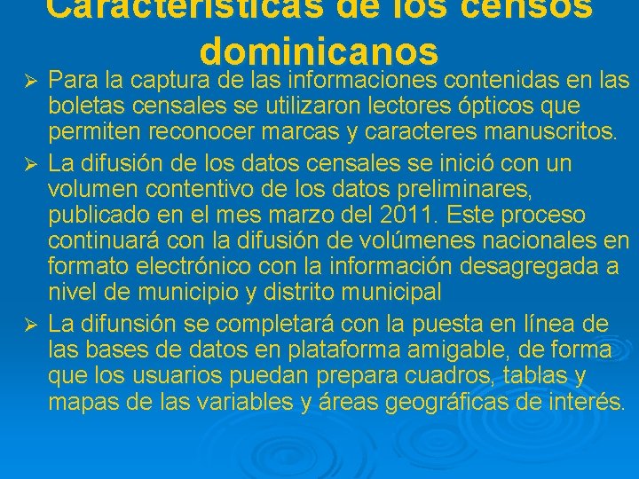 Características de los censos dominicanos Para la captura de las informaciones contenidas en las