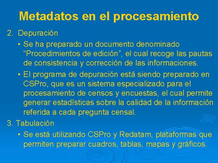 Metadatos en el procesamiento 2. Depuración • Se ha preparado un documento denominado “Procedimientos