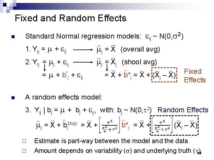 Fixed and Random Effects n Standard Normal regression models: ij ~ N(0, 2) 1.
