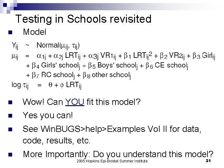 Testing in Schools revisited n Model n Wow! Can YOU fit this model? n