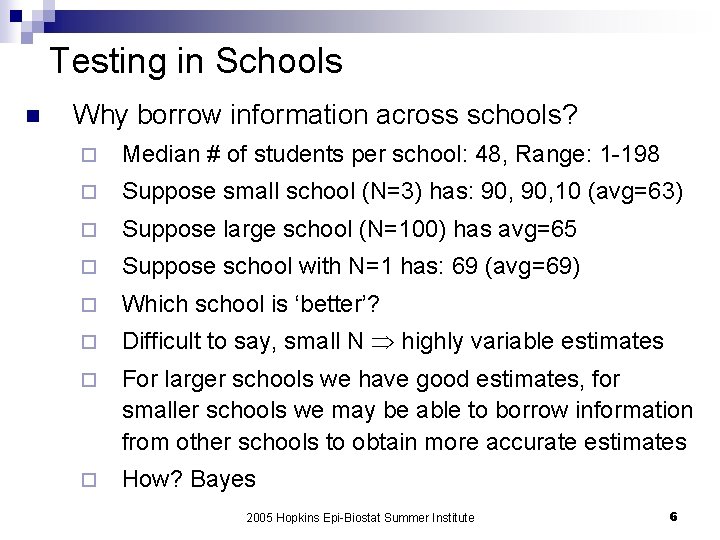 Testing in Schools n Why borrow information across schools? ¨ Median # of students