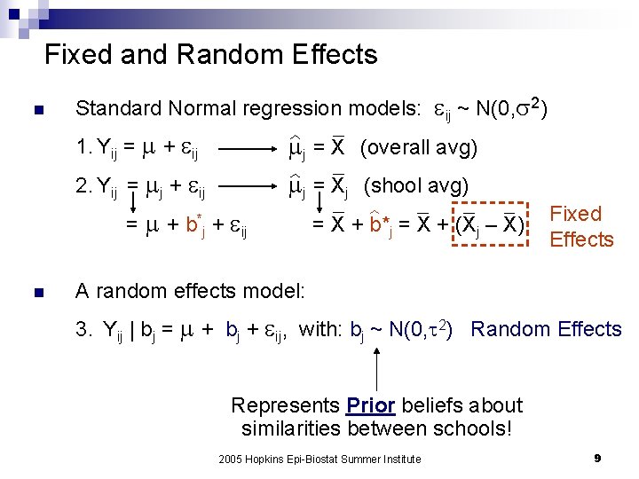 Fixed and Random Effects n Standard Normal regression models: ij ~ N(0, 2) 1.