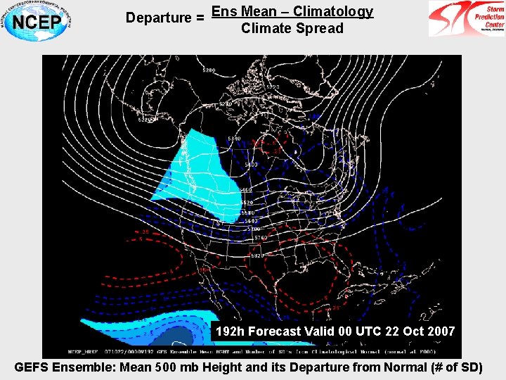 Departure = Ens Mean – Climatology Climate Spread 192 h Forecast Valid 00 UTC