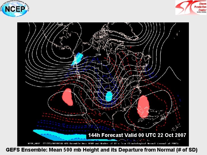 144 h Forecast Valid 00 UTC 22 Oct 2007 GEFS Ensemble: Mean 500 mb