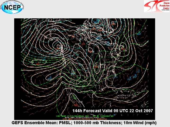144 h Forecast Valid 00 UTC 22 Oct 2007 GEFS Ensemble Mean: PMSL; 1000