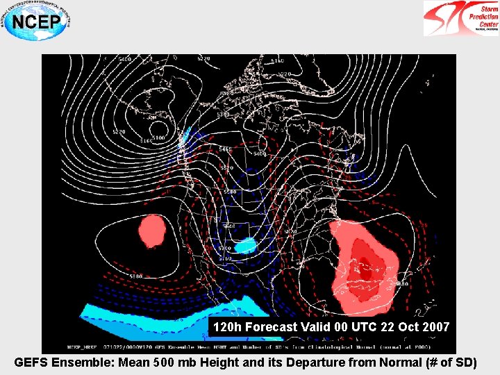 120 h Forecast Valid 00 UTC 22 Oct 2007 GEFS Ensemble: Mean 500 mb