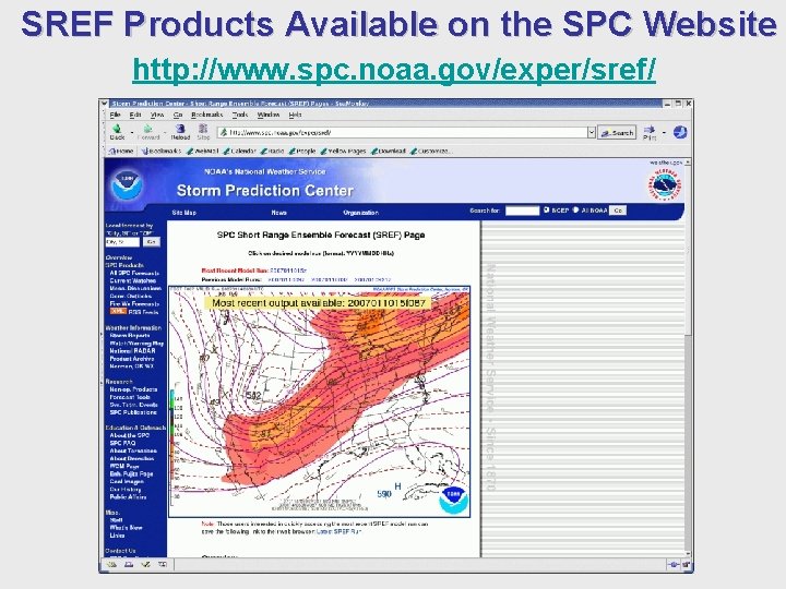 SREF Products Available on the SPC Website http: //www. spc. noaa. gov/exper/sref/ 