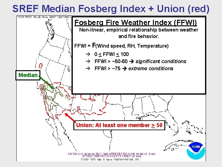 SREF Median Fosberg Index + Union (red) Fosberg Fire Weather Index (FFWI) Non-linear, empirical