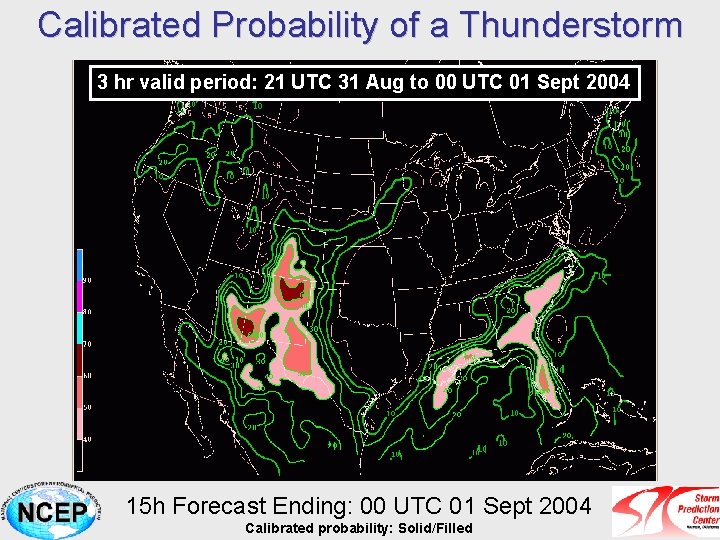 Calibrated Probability of a Thunderstorm 3 hr valid period: 21 UTC 31 Aug to