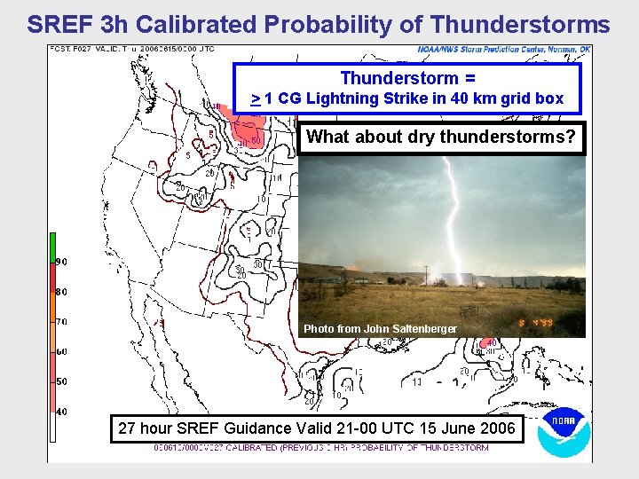 SREF 3 h Calibrated Probability of Thunderstorms Thunderstorm = > 1 CG Lightning Strike