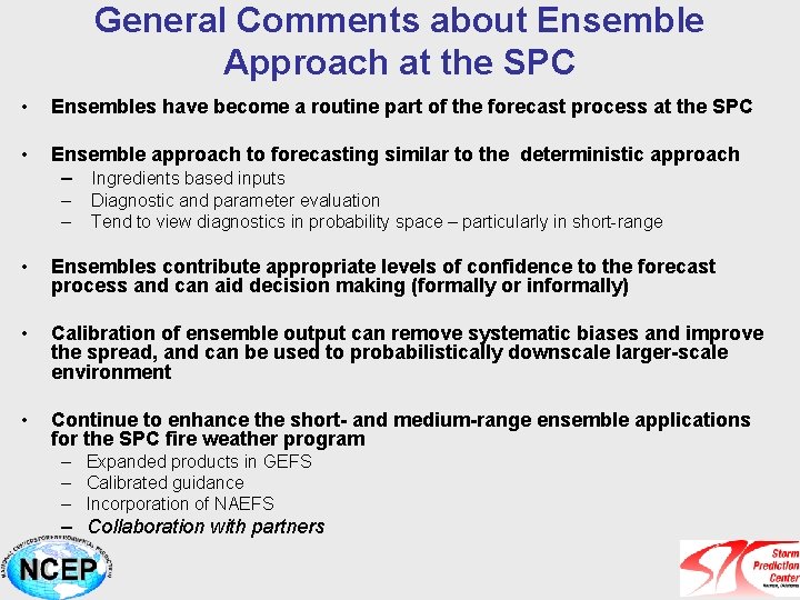 General Comments about Ensemble Approach at the SPC • Ensembles have become a routine