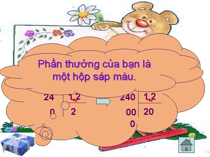 Phép chia sau đúng hay Phần thưởng của bạn là sai? Sai ở đâu?