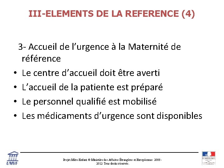 III-ELEMENTS DE LA REFERENCE (4) 3 - Accueil de l’urgence à la Maternité de