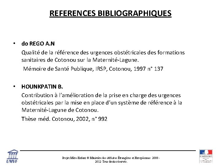 REFERENCES BIBLIOGRAPHIQUES • do REGO A. N Qualité de la référence des urgences obstétricales