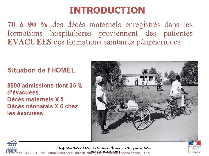 INTRODUCTION 70 à 90 % des décès maternels enregistrés dans les formations hospitalières proviennent