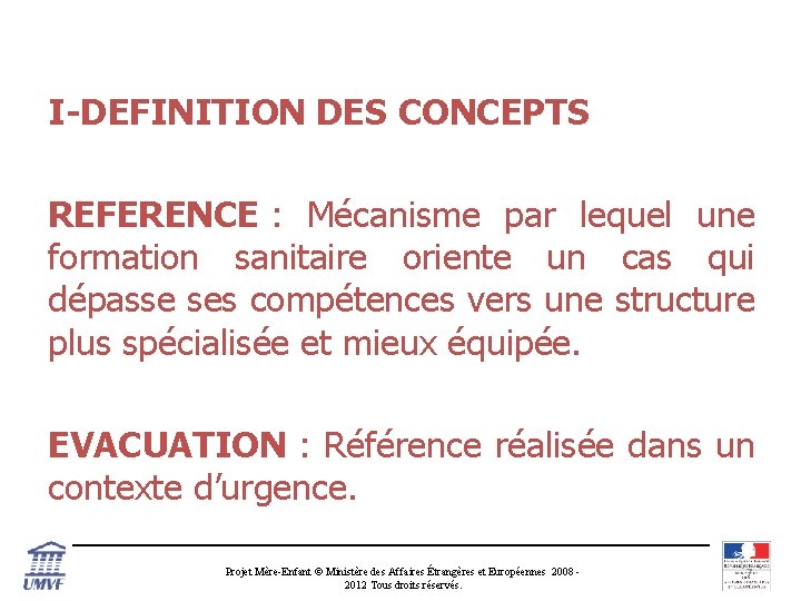 I-DEFINITION DES CONCEPTS REFERENCE : Mécanisme par lequel une formation sanitaire oriente un cas